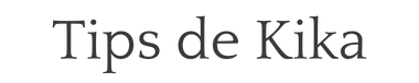 Tips de Kika